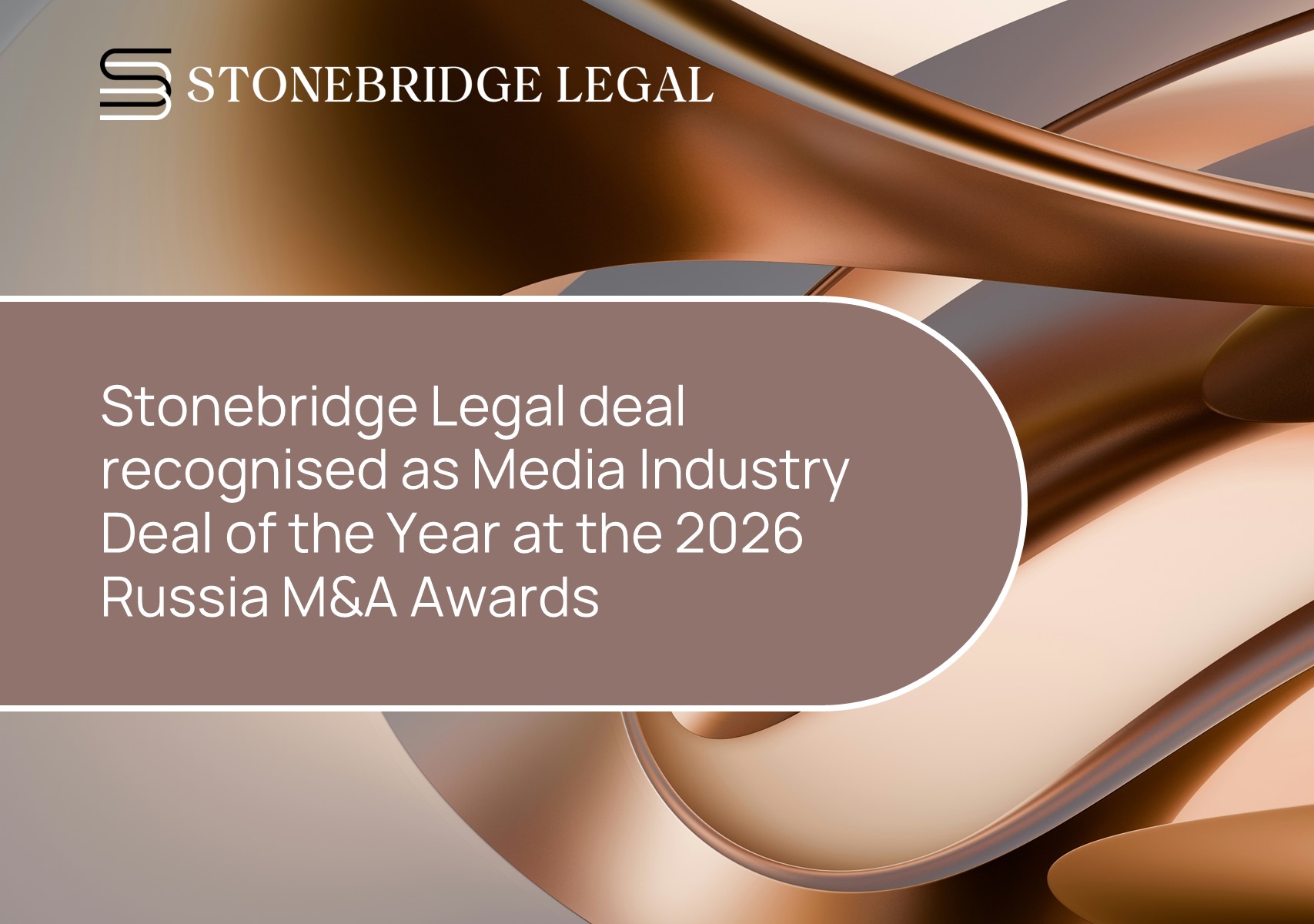 Stonebridge Legal deal recognised as Media Industry Deal of the Year at the 2026 Russia M&A Awards